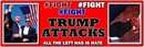 TRUMP ATTACKS